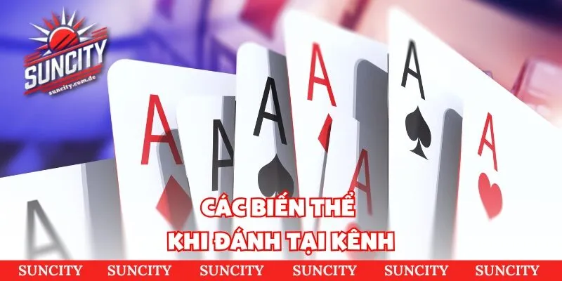 Các biến thể khi đánh tại kênh