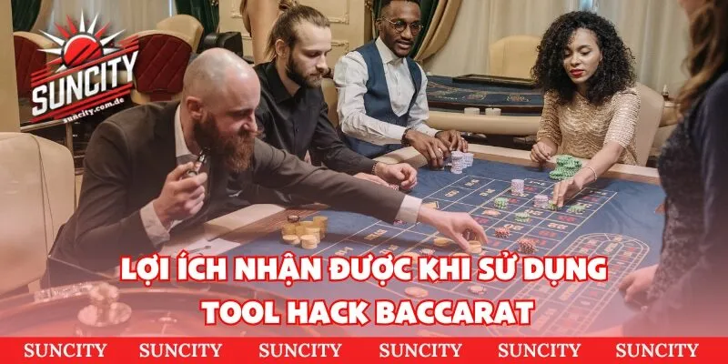 Lợi ích nhận được khi sử dụng tool hack baccarat